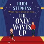 The Only Way Is Up, Heidi Stephens