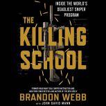 The Killing School Inside the World..., Brandon Webb with John David Mann