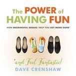 The Power of Having Fun, Dave Crenshaw