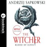 Blood of Elves - Booktrack Edition, Andrzej Sapkowski