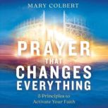 Prayer that Changes Everything, Mary Colbert