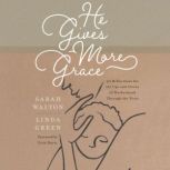 He Gives More Grace, Sarah Walton