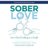 Sober Love, Joseph Nowinski, PhD