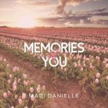 Memories of You, Madi Danielle