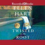 Twisted at the Root, Ellen Hart