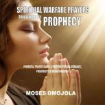 Spiritual Warfare Prayers Triggered B..., Moses Omojola