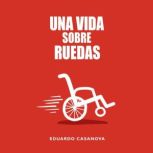 Una vida sobre ruedas, Eduardo Casanova