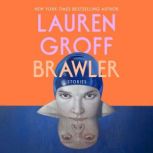 Brawler, Lauren Groff