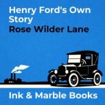 Henry Fords Own Story, Rose Wilder Lane