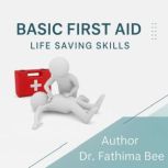 Basic First Aid, Dr. Fathima Bee