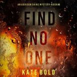 Find No One An Addison Shine FBI Sus..., Kate Bold