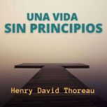 Una Vida Sin Principios, Henry David Thoreau