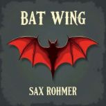 Bat Wing, Sax Rohmer