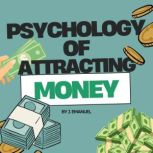 The Psychology of Attracting Money, J. Emanuel