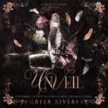 Unveil, Greer Rivers