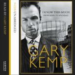 I Know This Much, Gary Kemp