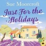 Just for the Holidays, Sue Moorcroft