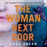 The Woman Next Door, Cass Green