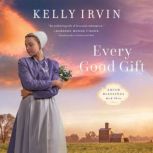 Every Good Gift, Kelly Irvin