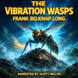The Vibration Wasps, Frank Belknap Long