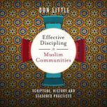 Effective Discipling in Muslim Commun..., Don Little