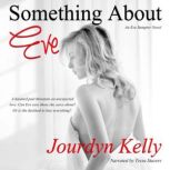 Something About Eve An Eve Sumptor Novel, Jourdyn Kelly