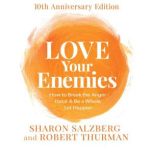 Love Your Enemies 10th Anniversary Ed..., Sharon Salzberg