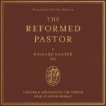 The Reformed Pastor Updated and Abridged, Richard Baxter