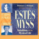 Intuition and the Mystical Life, Caroline Myss
