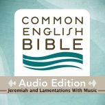 CEB Common English Bible Audio Edition with music - Jeremiah and Lamentations, Common English Bible