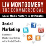 Social Marketing, Liv Montgomery