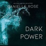 Dark Power, Danielle Rose