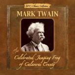 The Celebrated Jumping Frog of Calave..., Mark Twain