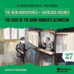 The Case of the Bank Robbers Ultimat..., Sir Arthur Conan Doyle