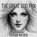 The Great God Pan, Arthur Machen