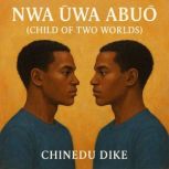 Nwa wa Ab, Chinedu Dike