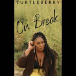 On Break, Turtleberry