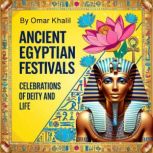 Ancient Egyptian Festivals, Omar Khalil