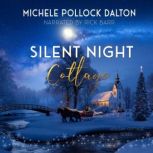 Silent Night Cottage, Michele Pollock Dalton