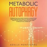 Metabolic Autophagy, Adelle Montignac