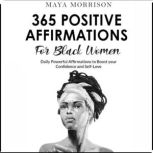 365  POSITIVE AFFIRMATIONS for BLACK ..., Maya Morrison