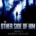 The Other Side of Him, Amber Taylor