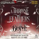 A Throne of Feathers and Bone Dramat..., Shannon Mayer