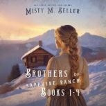 Brothers of Sapphire Ranch Series, Misty M. Beller