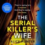 The Serial Killers Wife, Alice Hunter