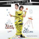 Kian and Jc: Don't Try This at Home!, Kian Lawley