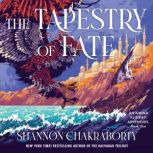 The Tapestry of Fate, Shannon Chakraborty