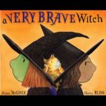 A Very Brave Witch, Alison McGhee