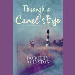 Through a Camels Eye, Dorothy Johnston