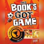 This Book's Got Game A Collection of Awesome Sports Trivia, Hans Hetrick